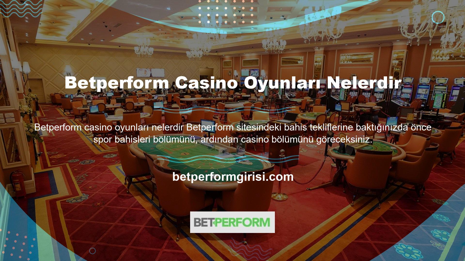 Peki Betperform casino oyunları nelerdir? Sitede çok sayıda casino oyunu bulunmaktadır